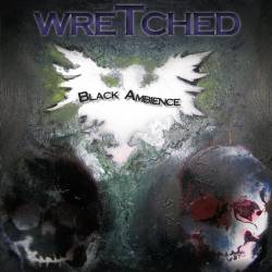 Wretched (USA-1) : Black Ambience